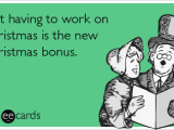 holiday-work-bonus-money-christmas-season-ecards-someecards